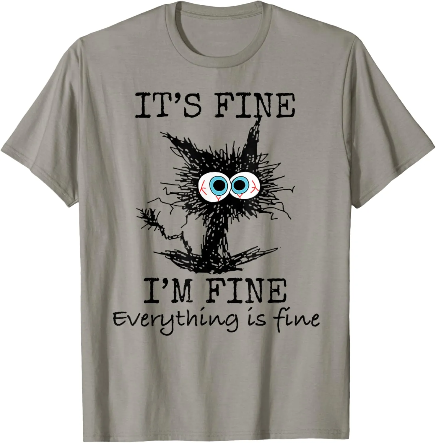 It's Fine" Funny Cat T-Shirt - Classic Fit, Round Neck, Grey, Adult